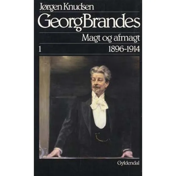 Georg Brandes: Magt og afmagt 1896-1914