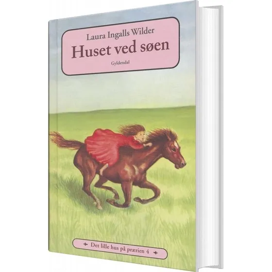 Det lille hus på prærien 4: Huset ved søen – Laura Ingalls Wilder