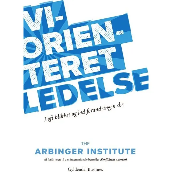 Vi-orienteret ledelse - The Arbinger Institute