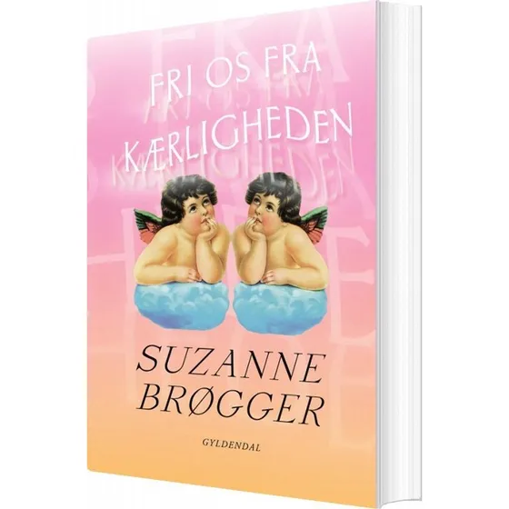 Fri os fra kærligheden – Suzanne Brøgger (hæftet)