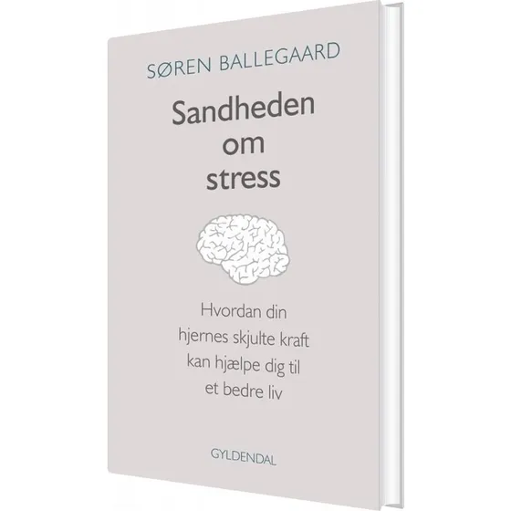Sandheden om stress – Søren Ballegaard (hardback)