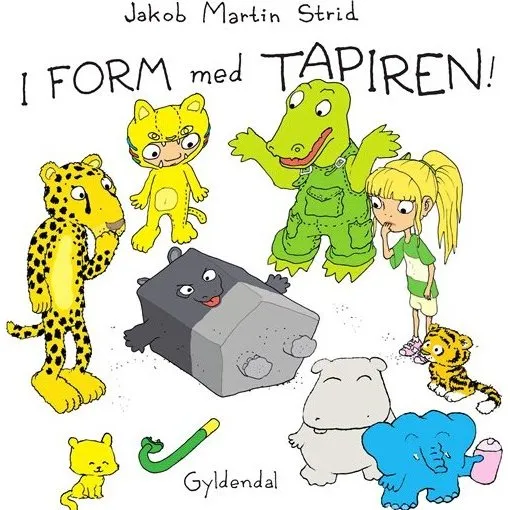 I form med Tapiren – Jakob Martin Strid (børnebog, hardcover)
