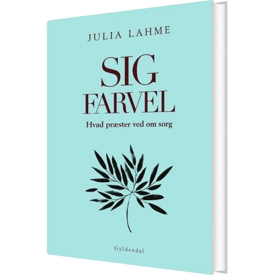 Sig farvel – Hvad præster ved om sorg (Julia Lahme)