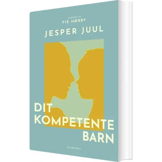 Dit kompetente barn - Jesper Juul (Ny udgave)