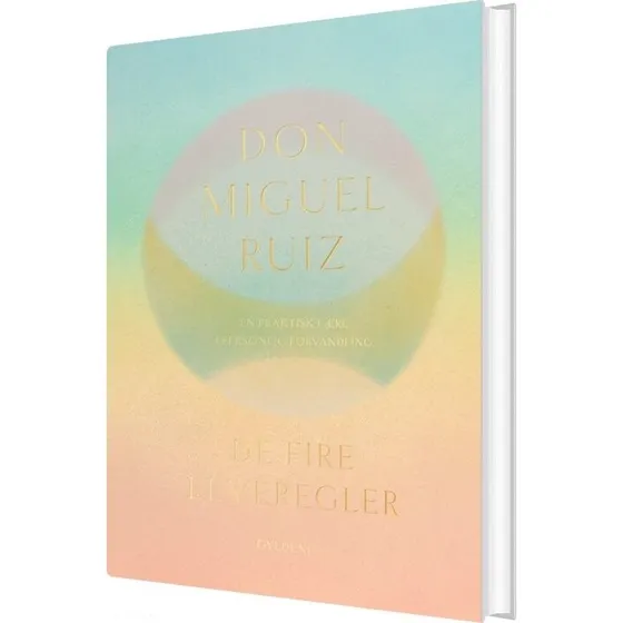 De fire leveregler - Don Miguel Ruiz (indbundet)