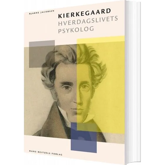 Kierkegaard: Hverdagslivets psykolog – Bjarne Jacobsen