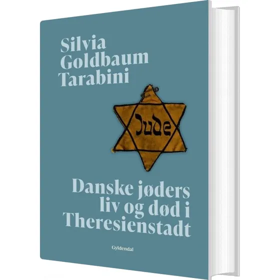 Danske jøders liv og død i Theresienstadt - Silvia G. Tarabini