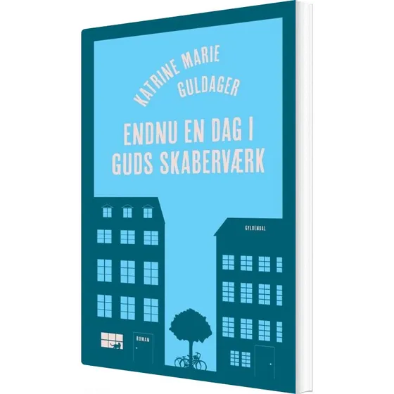 Endnu en dag i Guds skaberværk – Katrine Marie Guldager (hæftet)