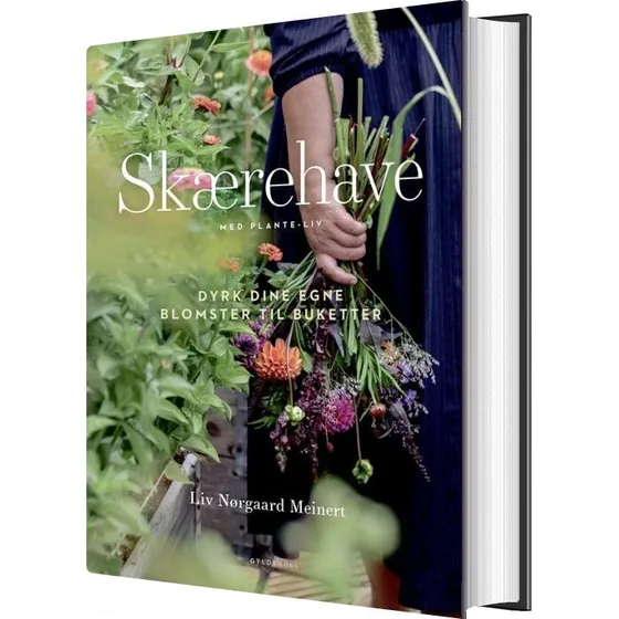 Skærehave – dyrk blomster til buketter (Liv Nørgaard Meinert)