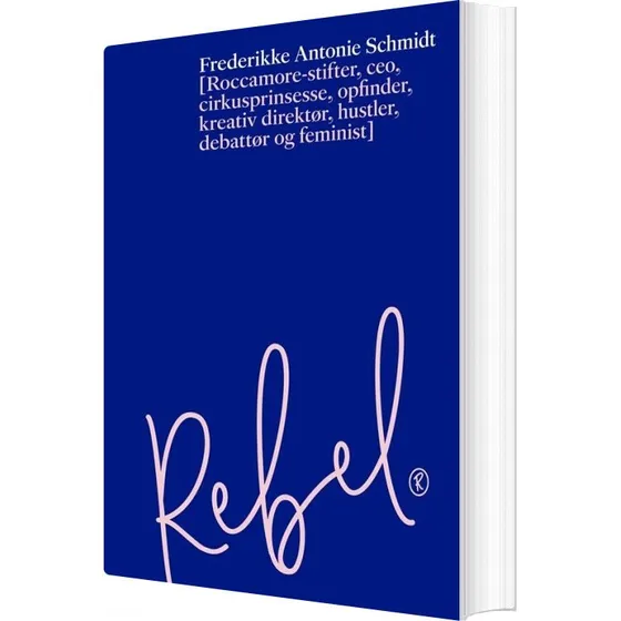 Rebel – Frederikke Antonie Schmidt (hæftet)