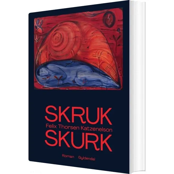 Skruk skurk — roman af Felix Thorsen Katzenelson