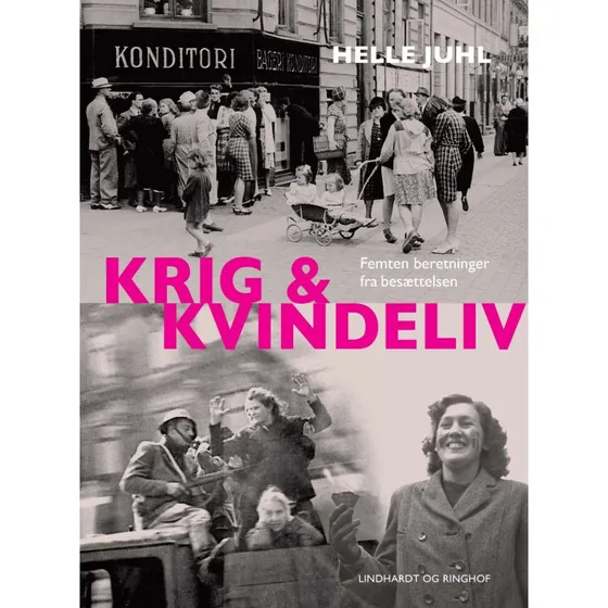 Krig og kvindeliv: Kvinders liv under besættelsen