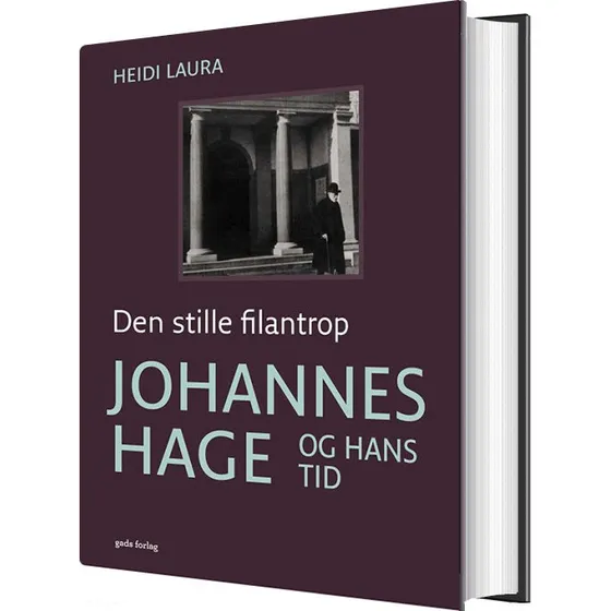 Den stille filantrop – Johannes Hage: Biografi & Erindring