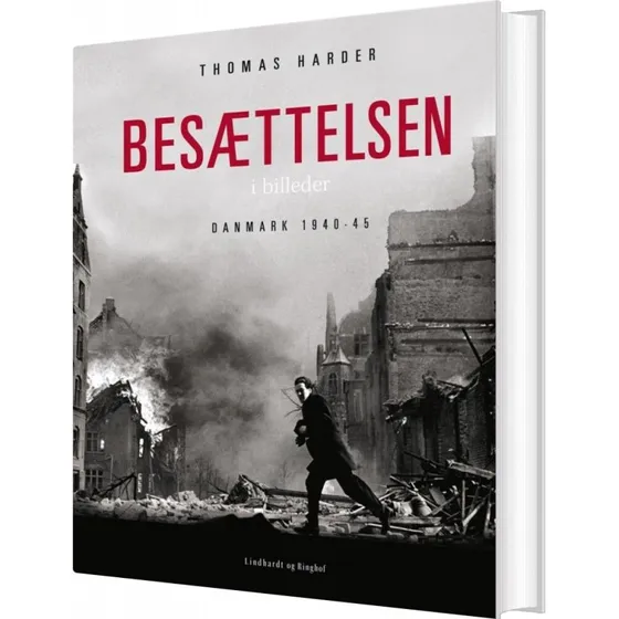 Besættelsen i billeder: Danmark 1940–1945 – Thomas Harder