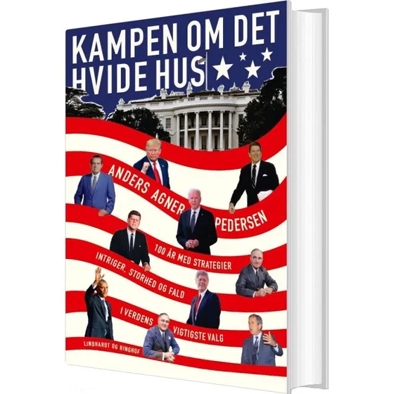 Kampen om Det Hvide Hus – 100 år i amerikansk politik