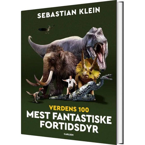 Verdens 100 mest fantastiske fortidsdyr – Sebastian Klein