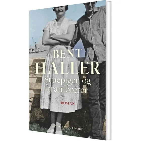 Stuepigen og kranføreren – Bent Haller (hardcover)