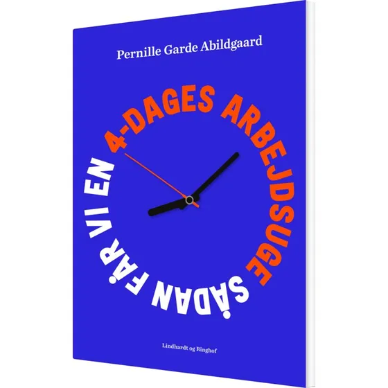 Sådan får vi en 4-dages arbejdsuge – Pernille Garde Abildgaard