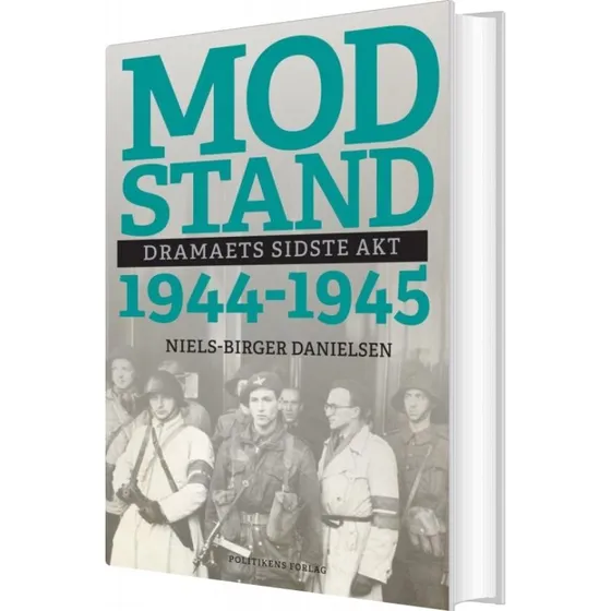 Modstand 1944–1945 – Dramaets sidste akt (bind 4)