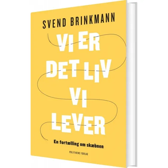 Vi er det liv vi lever – Svend Brinkmann