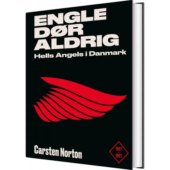 Engle dør aldrig – Hells Angels i Danmark 1957-1997