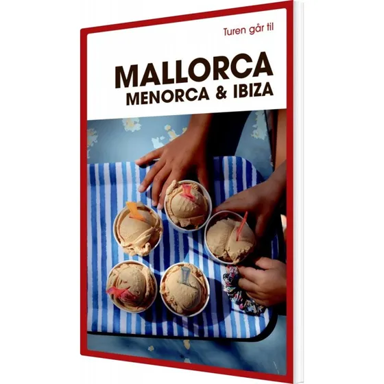 Turen går til Mallorca, Menorca & Ibiza – rejseguide
