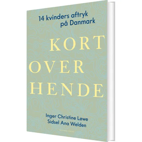 Kort over hende: 14 kvinder der forandrede Danmark