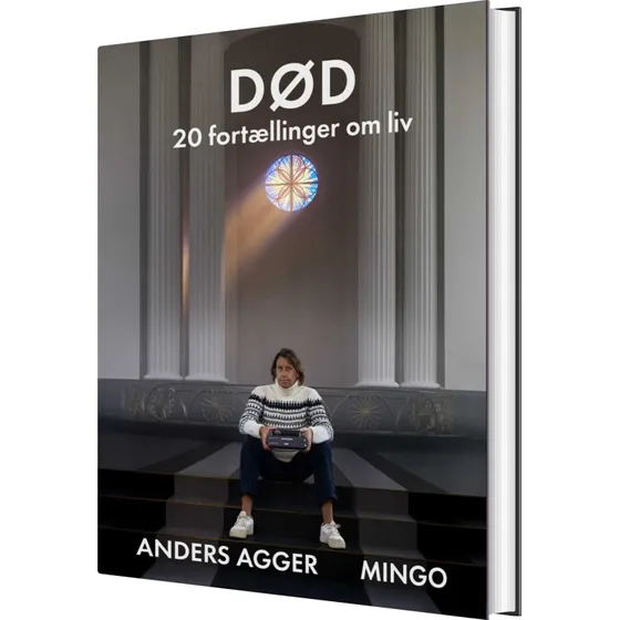 Død — 20 fortællinger om at leve (Anders Agger)