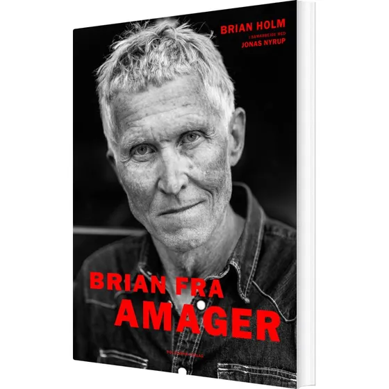Brian fra Amager – Biografi og erindringer af Brian Holm