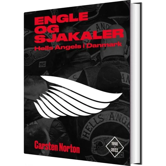 Engle og sjakaler – Hells Angels i Danmark 1998–2022