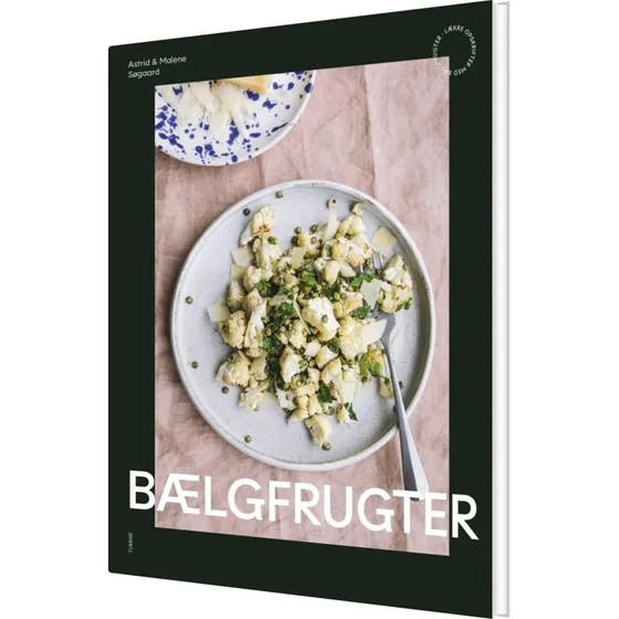Bælgfrugter – Kogebog af Astrid & Malene Søgaard