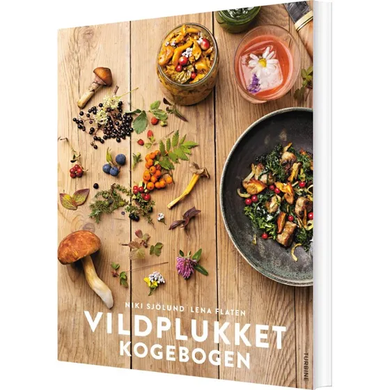 Vildplukket – kogebog med vilde planter og svampe