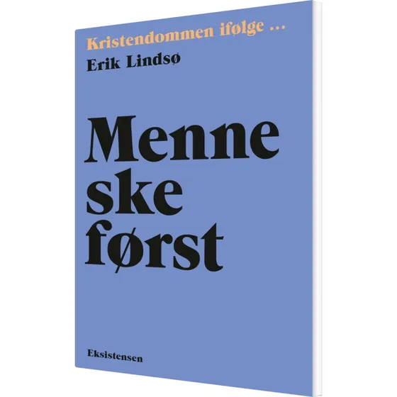 Menneske først — Erik Lindsø (biografi & erindring)