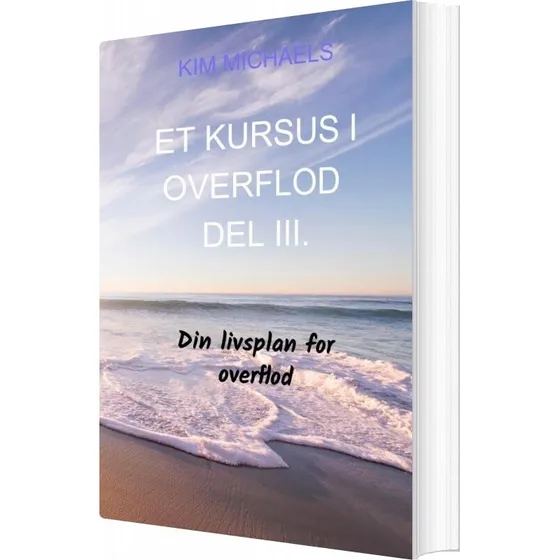 Kim Michaels: Et Kursus i Overflod - Del III