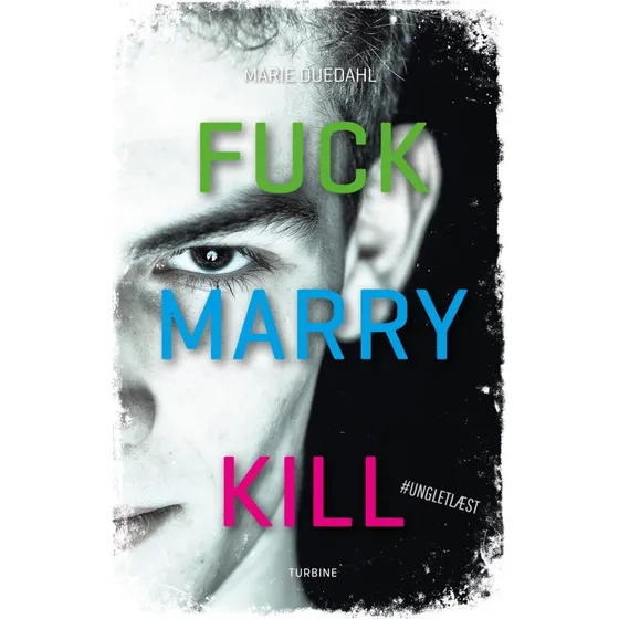 Marie Duedahl: Fuck. Marry. Kill. - Ungletlæst (Turbine)
