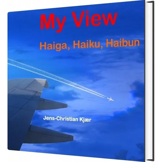 Jens-christian Kjær: My View - Digtsamling (Engelsk)
