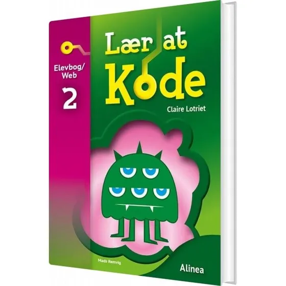Alinea Lær At Kode 2, Elevbog/web - Claire Lotriet