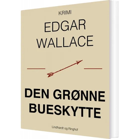 Edgar Wallace: Den Grønne Bueskytte - Lindhardt og Ringhof