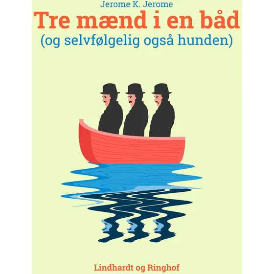 Tre mænd i en båd (og selvfølgelig også hunden) - Jerome K. Jerome