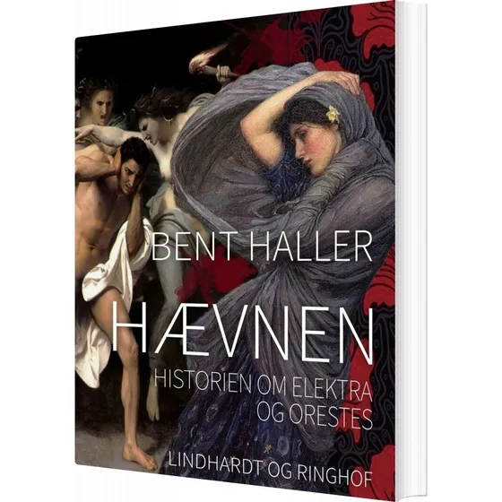 Bent Haller: Hævnen - Historien om Elektra og Orestes