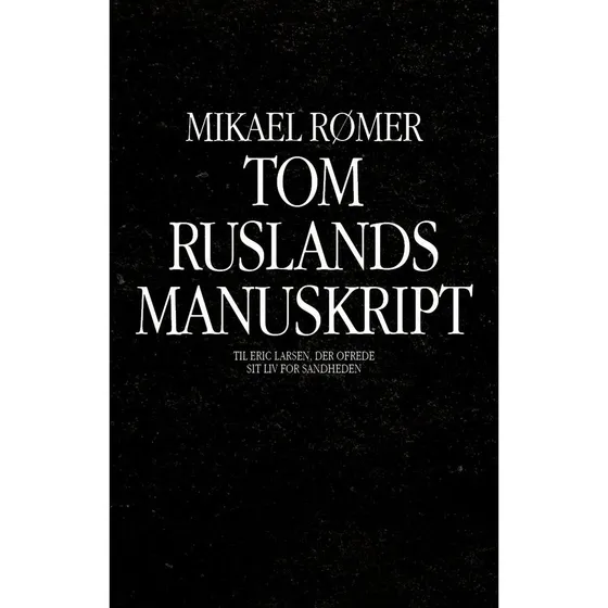 Tom Ruslands manuskript af Mikael Rømer