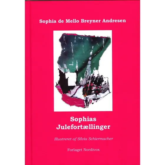 Sophias Julefortællinger af Sophia De Mello Breyner Andresen