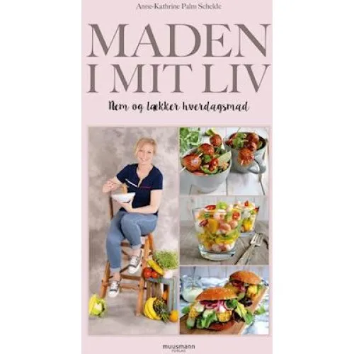 Maden i mit liv - Anne-Kathrine Palm Schelde - Bog