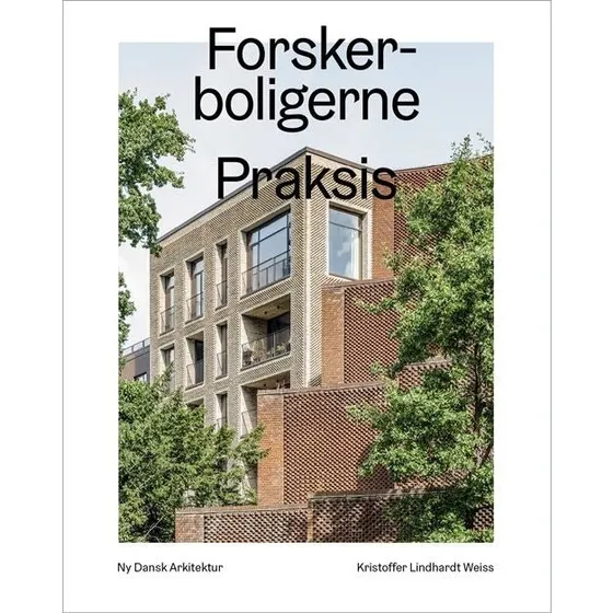 Forskerboligerne, Praksis Arkitekter - Ny dansk arkitektur Bd. 7