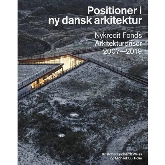 Positioner i ny dansk arkitektur - Kristoffer Lindhardt Weiss