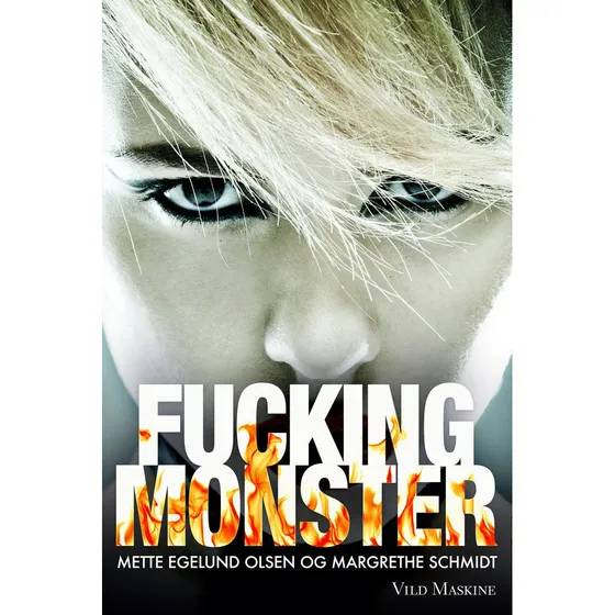 Fucking Monster - Margrethe Schmidt & Mette Egelund Olsen