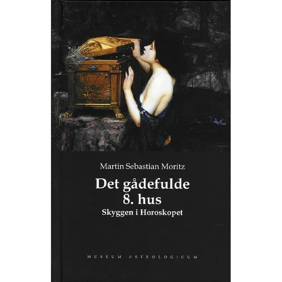 Det gådefulde 8. hus - Skyggen i Horoskopet af Martin Sebastian Moritz
