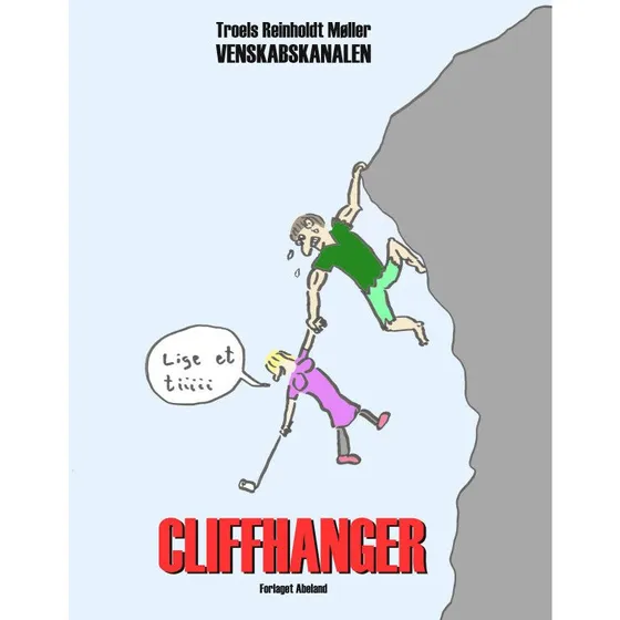 Cliffhanger - Venskabskanalen af Troels Reinholdt Møller