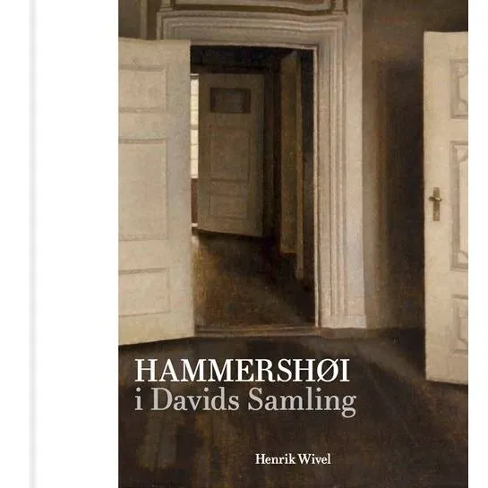 Hammershøi i Davids Samling af Henrik Wivel