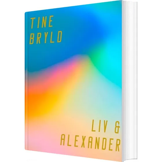 Liv og Alexander – Tine Brylds samlede trilogi (hæftet)